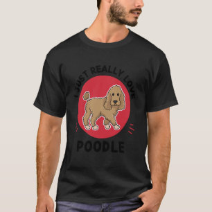 Kawaii Pudel Ich Liebe Wirklich Süße Pudel Hund  T-Shirt