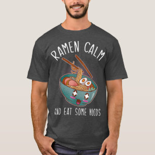 Kawaii Ramen Japanisch Anime Noodles Ramen Calm un T-Shirt