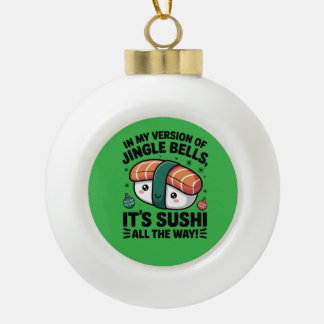 Kawaii Sushi auf ganzer Linie  Keramik Kugel-Ornament