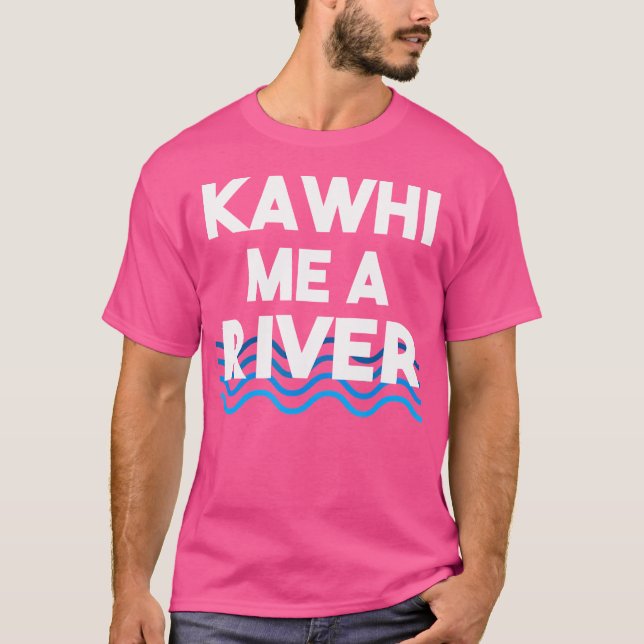 Kawhi Me A River Funny Cry Me A River T-Shirt (Vorderseite)