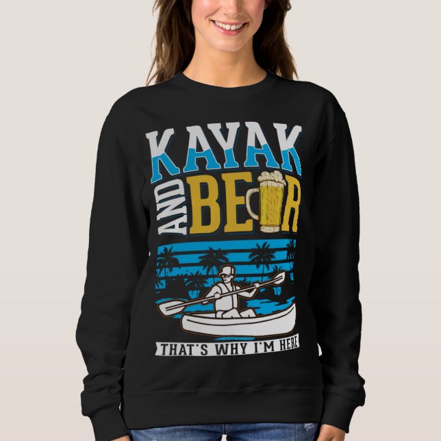 Kayak And Beer Kayaker Kayak Sweatshirt (Vorderseite)