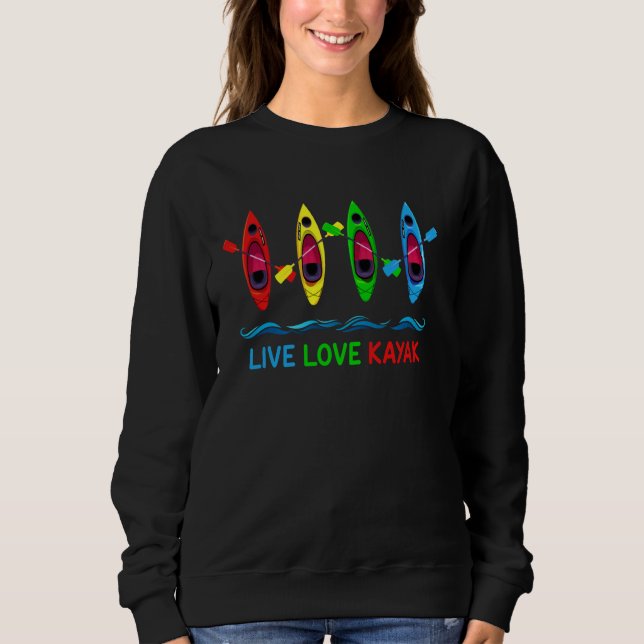 Kayak Boot Kayaking Liebe Kayak Paddling Kanuing Sweatshirt (Vorderseite)