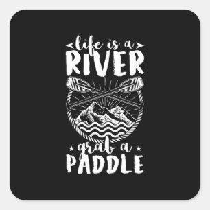 Kayak Driver Life ist ein Fluss Quadratischer Aufkleber