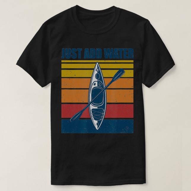 Kayak einfach Wasser hinzufügen lustiges Kajak T-Shirt (Design vorne)