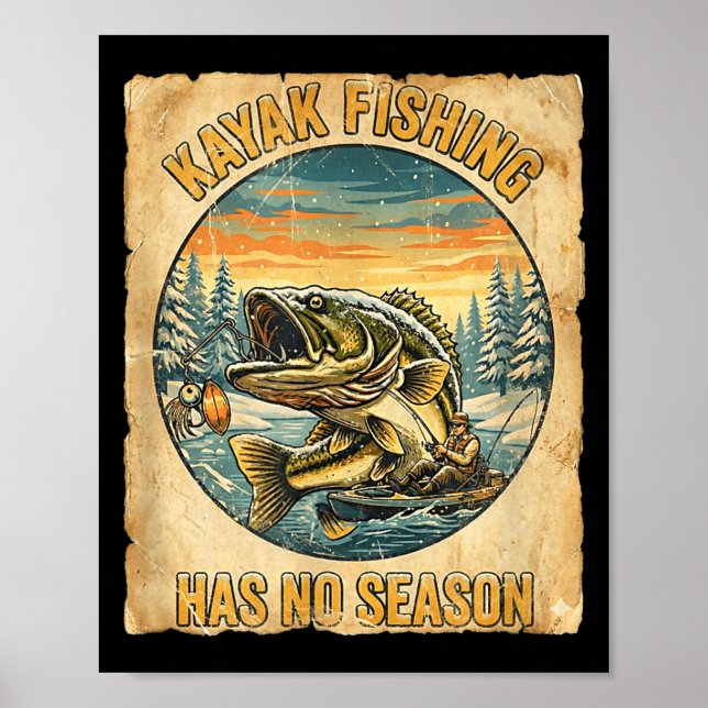 Kayak Fishing Has No Season Funny Winter Fishing  Poster (Vorne)