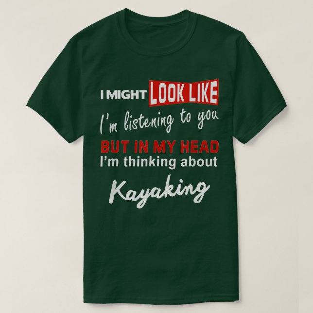 Kayak Funny Kayaking Pun über Kajaking nachdenken T-Shirt (Design vorne)