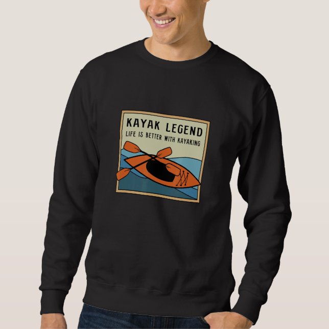 Kayak Legend Canoe Adventure Wildlife Kayaking Sweatshirt (Vorderseite)