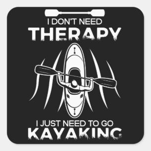 Kayak No Therapy Kayaking Kayaker Geschenk Quadratischer Aufkleber