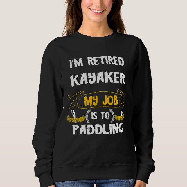 Kayak pensioner canoe driving pension kayaking pad sweatshirt (Vorderseite)