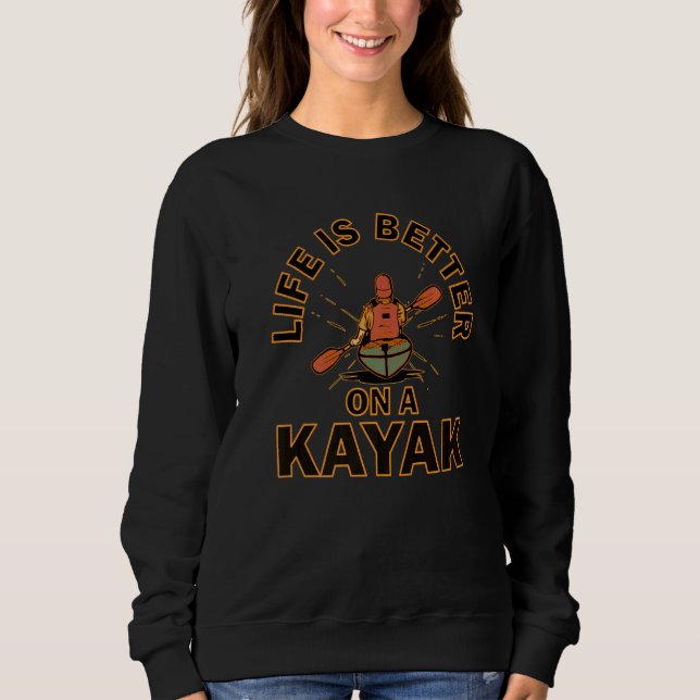 Kayak  Quote  On A Kayak Sweatshirt (Vorderseite)