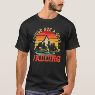 Kayaker ich könnte ein gutes Paddeln Retro Kayaki T-Shirt
