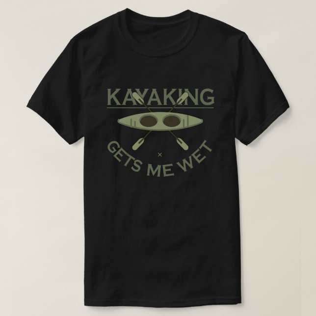 Kayaking bekommt mich Feuer und Sonne Kayak-Enthus T-Shirt (Design vorne)