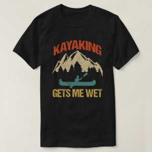 Kayaking bekommt mich Feuer und Sonne Kayak-Enthus T-Shirt
