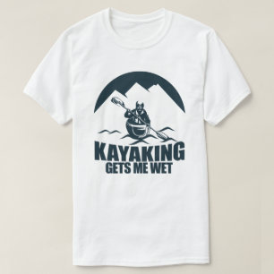 Kayaking bekommt mich Feuer und Sonne Kayak-Enthus T-Shirt