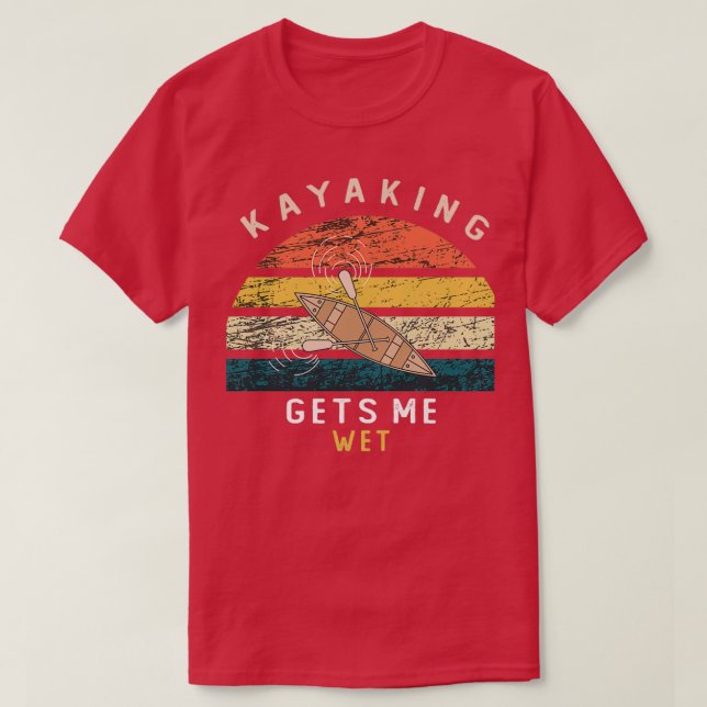 Kayaking bringt mir ein nasses, lustiges Geschenk  T-Shirt (Design vorne)