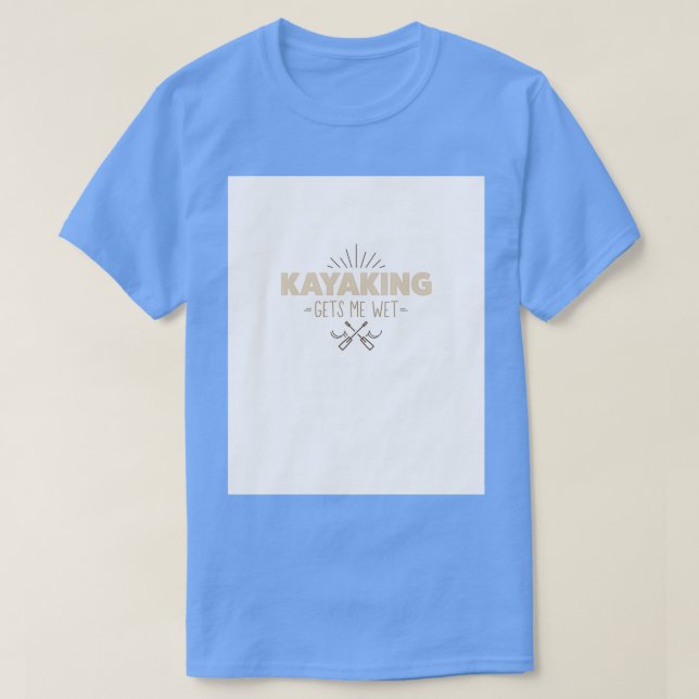 Kayaking bringt mir nasse Grafik 1 T-Shirt (Design vorne)