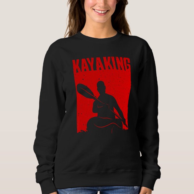 Kayaking For Men Women Kayak Rafting Row   5 Sweatshirt (Vorderseite)