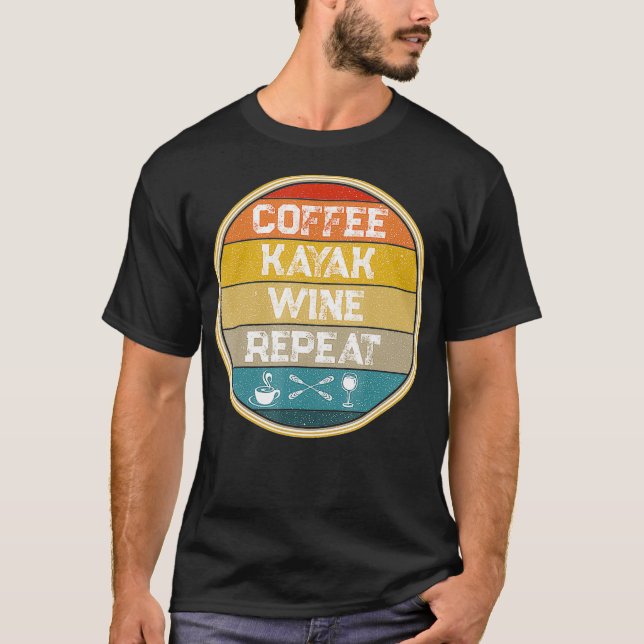 Kayaking Gear Women Kayak Lovers Coffee Kayak Wine T-Shirt (Vorderseite)