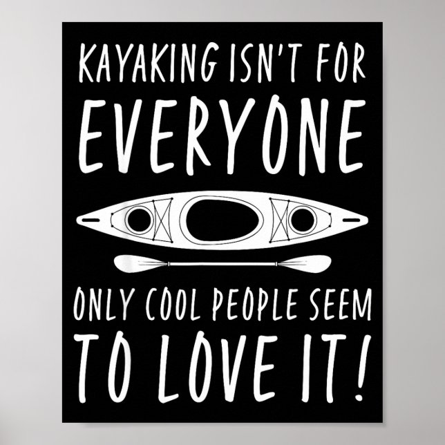 Kayaking Isn't For Everyone Only Cool People Seem  Poster (Vorne)