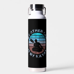 Kayaking - Mein anderes Auto ist mein Kayak Trinkflasche