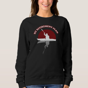 Kayaking   Mein Rentenplan Sweatshirt