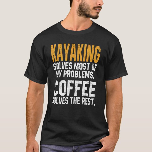 Kayaking Solves My Problems Coffee   Kayak Lake Li T-Shirt (Vorderseite)