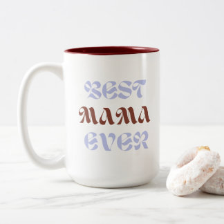 Kaye und Summer Best Mama Ever Zweifarbige Tasse
