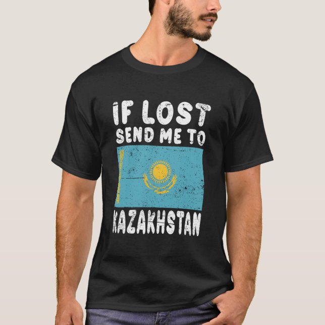 Kazakhstan Flag If Lost Send Me To Kazakhstan T-Shirt (Vorderseite)