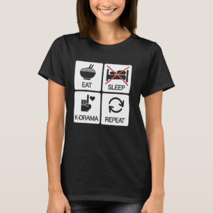 KDrama Fanatiker Essen Schlafen KDrama Wiederholen T-Shirt