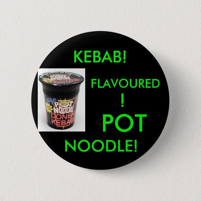 KEBAB! GEWÜRZT! TOPF-NUDEL! (GRÜN) BUTTON (Vorderseite)