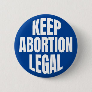 "KEEP ABORTION LEGAL" BUTTON