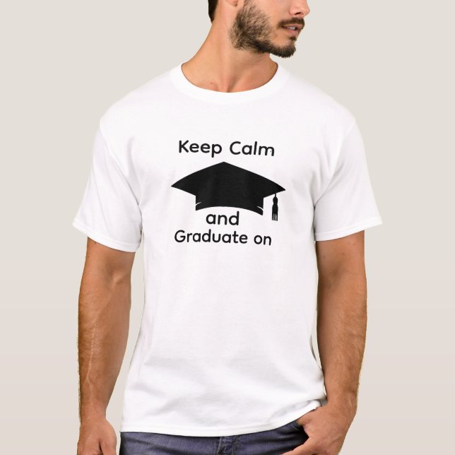 Keep Calm Abschluss-Shirt - Benutzerdefiniertes Ab T-Shirt (Vorderseite)
