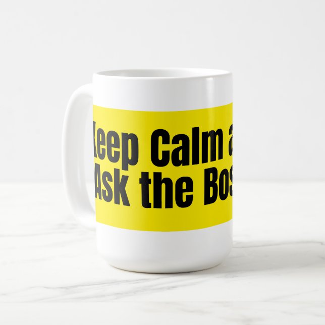 Keep Calm and Ask the Boss – Funny Boss Quote Kaffeetasse (Vorderseite Links)