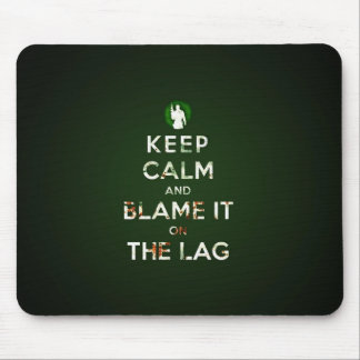 Keep calm and blame it on the lag muismat mousepad