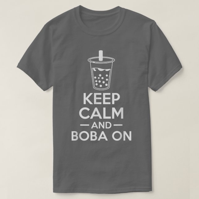 Keep Calm And Boba On Bubble Tea  T-Shirt (Design vorne)