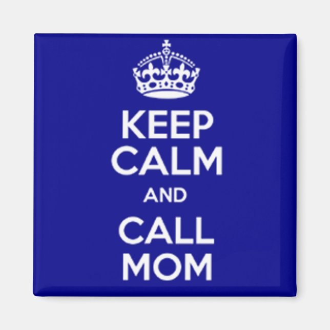 KEEP CALM AND CALL MOM MAGNET (Vorne)