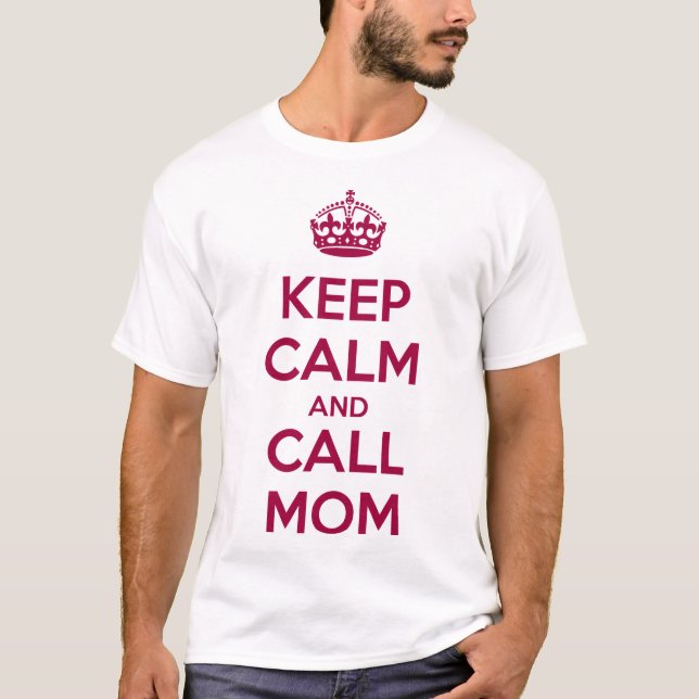 Keep Calm and Call Mom T-Shirt (Vorderseite)