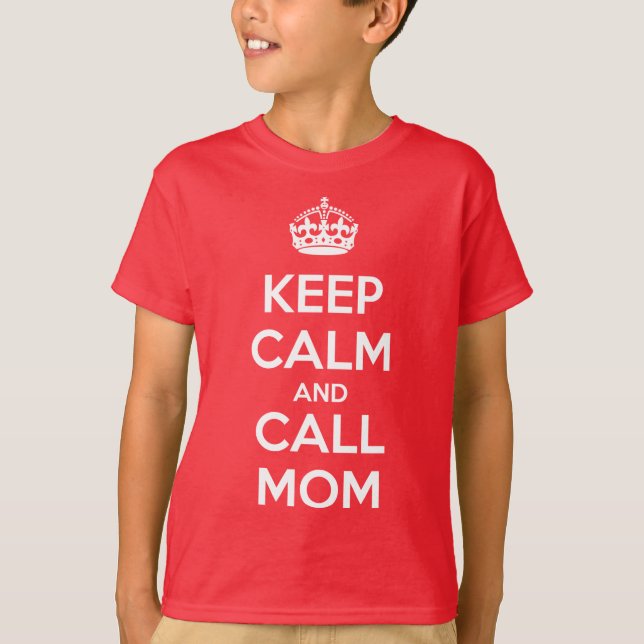 Keep Calm and Call Mom T-Shirt (Vorderseite)