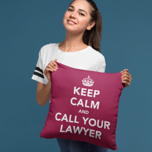 Keep Calm and Call Your Lawyer Kissen