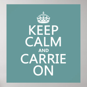 Keep Calm and Carrie On (any color) Poster