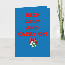 Keep Calm and Carry On Kissing Me Under Mistletoe Karte