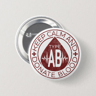Keep Calm and Donate Blood Emblem Blood Typ AB Button