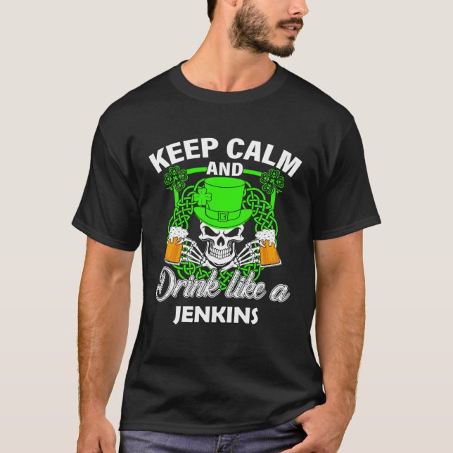 Keep calm and drink like a JENKINS st patricks day T-Shirt (Vorderseite)