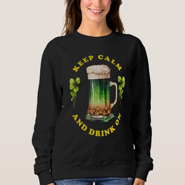 Keep calm and drink on St Patrick Day Beer Sweatshirt (Vorderseite)