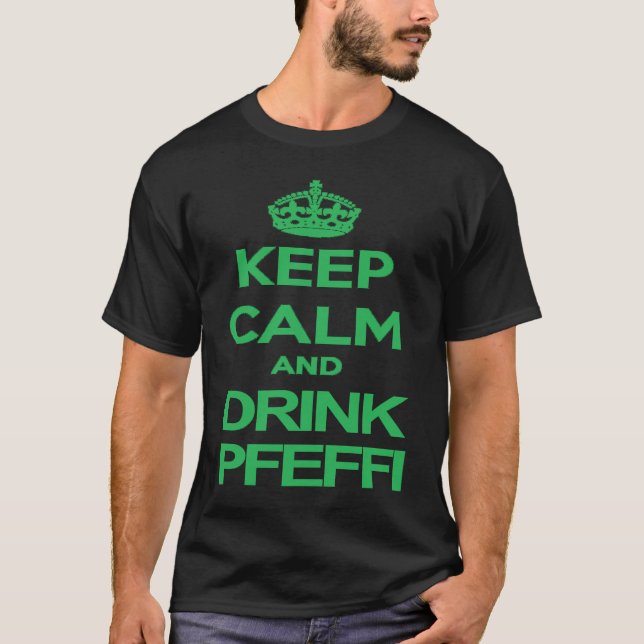 Keep Calm And Drink Pepffi Alcohol Soaking JAG Say T-Shirt (Vorderseite)