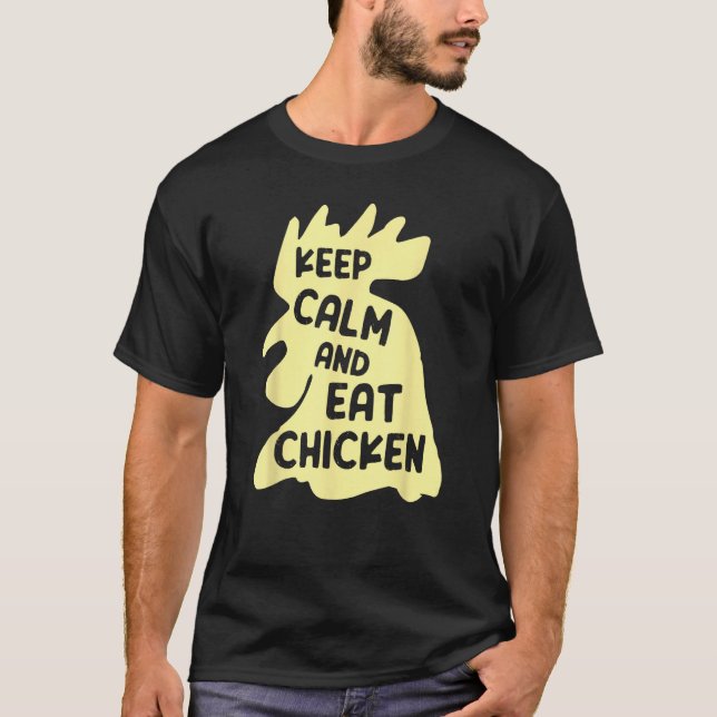 Keep Calm And Eat Chicken  Chicken T-Shirt (Vorderseite)