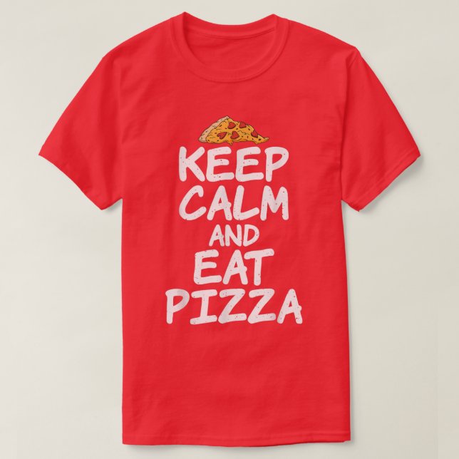 Keep Calm And Eat Pizza Lover1490  T-Shirt (Design vorne)