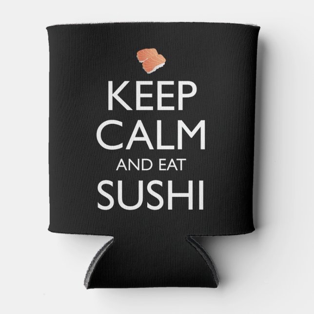 Keep Calm And Eat Sushi Dosenkühler (Vorderseite)
