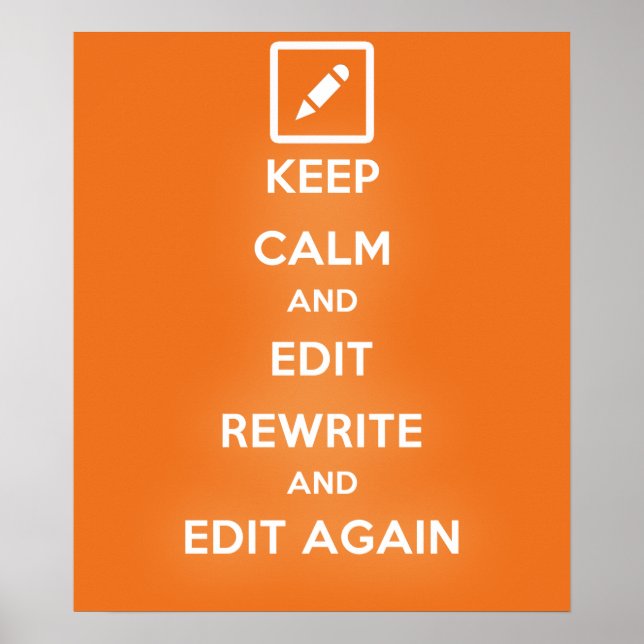 Keep Calm and Edit Rewrite and Edit Again Poster (Vorne)