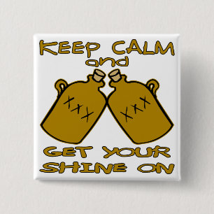 Keep Calm And Get Your Shine On Button